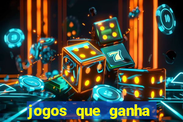 jogos que ganha dinheiro no cadastro